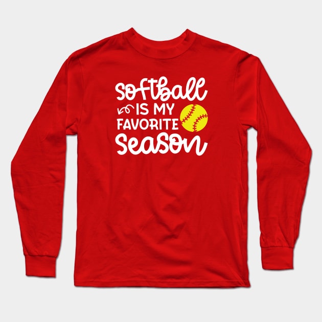 Softball Is My Favorite Season Softball Player Mom Cute Funny Long Sleeve T-Shirt by GlimmerDesigns